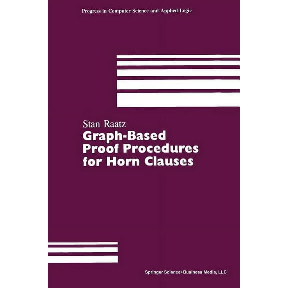 Progress in Computer Science and Applied Graph-Based Proof Procedures for Horn Clauses, Book 10, (Paperback)