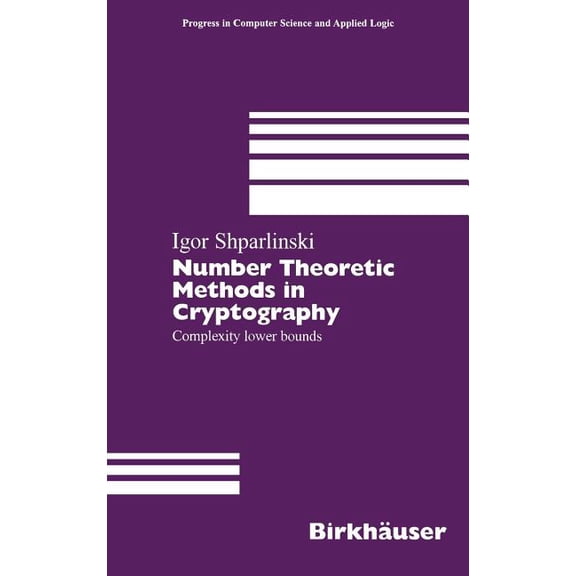 Progress in Computer Science and Applied Number Theoretic Methods in Cryptography: Complexity Lower Bounds, Book 17, (Hardcover)