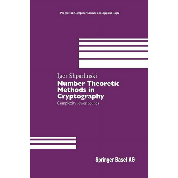 Progress in Computer Science and Applied Number Theoretic Methods in Cryptography: Complexity Lower Bounds, Book 17, (Paperback)