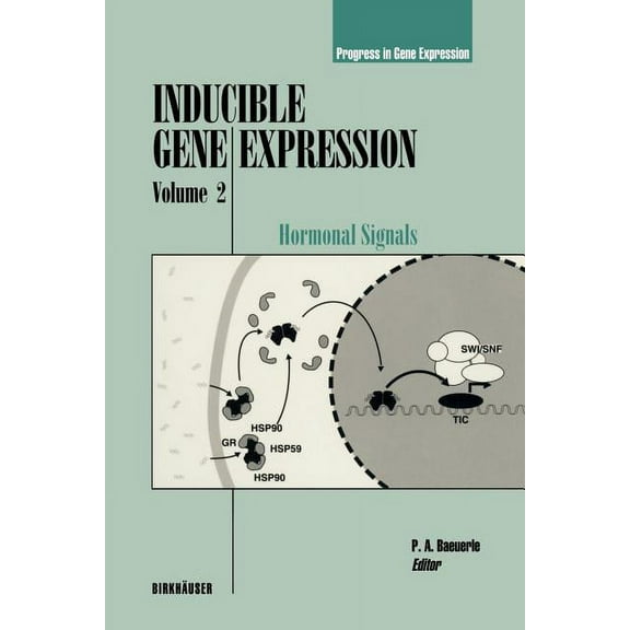 Progress in Gene Expression Inducible Gene Expression, Volume 2: Hormonal Signals, (Paperback)