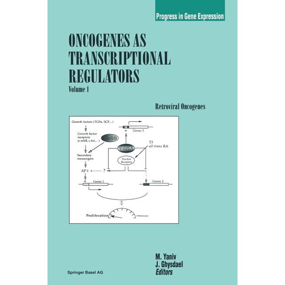 Progress in Gene Expression Oncogenes as Transcriptional Regulators: Retroviral Oncogenes, (Paperback)