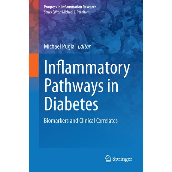 Progress in Inflammation Research Inflammatory Pathways in Diabetes: Biomarkers and Clinical Correlates, (Hardcover)