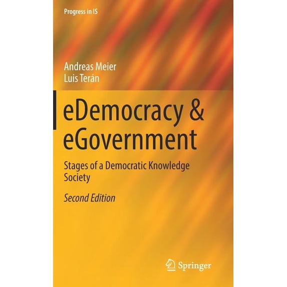 Progress in Is Edemocracy & Egovernment: Stages of a Democratic Knowledge Society, (Hardcover)