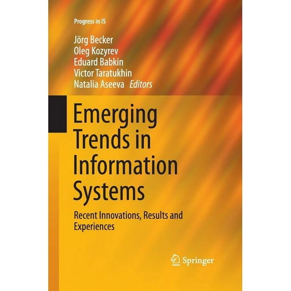Progress in Is Emerging Trends in Information Systems: Recent Innovations, Results and Experiences, (Paperback)