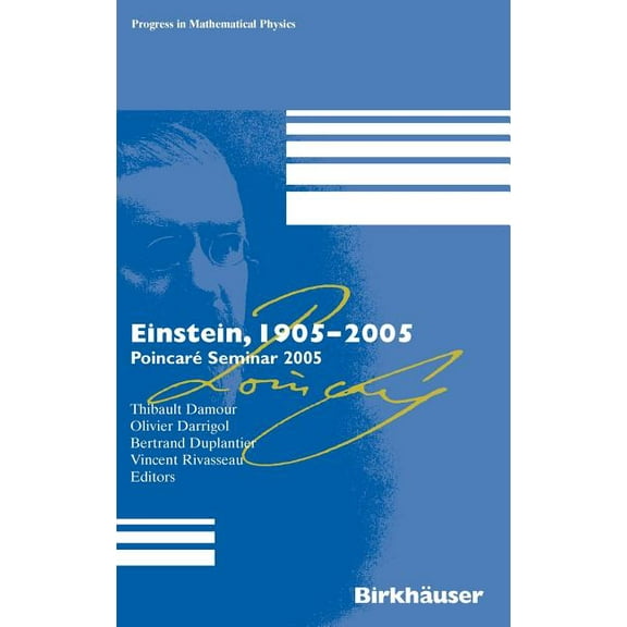 Progress in Mathematical Physics Einstein, 1905-2005: Poincar Seminar 2005, Book 47, (Hardcover)
