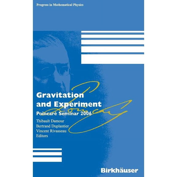 Progress in Mathematical Physics Gravitation and Experiment: Poincaré Seminar 2006, Book 52, (Hardcover)