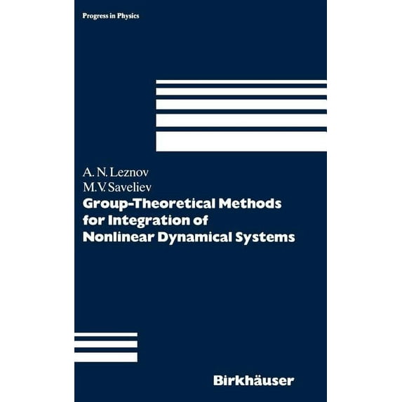 Progress in Mathematical Physics Group-Theoretical Methods for Integration of Nonlinear Dynamical Systems, Book 15, (Hardcover)