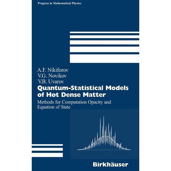 Progress in Mathematical Physics Quantum-Statistical Models of Hot Dense Matter: Methods for Computation Opacity and Equation of State, Book 37, (Hardcover)