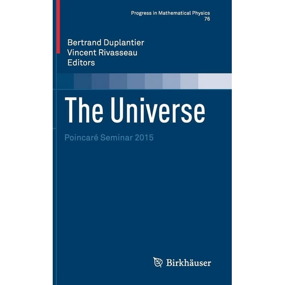 Progress in Mathematical Physics The Universe: Poincaré Seminar 2015, Book 76, (Hardcover)