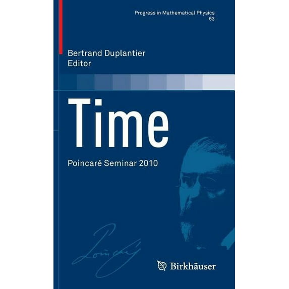 Progress in Mathematical Physics Time: Poincaré Seminar 2010, Book 63, (Hardcover)