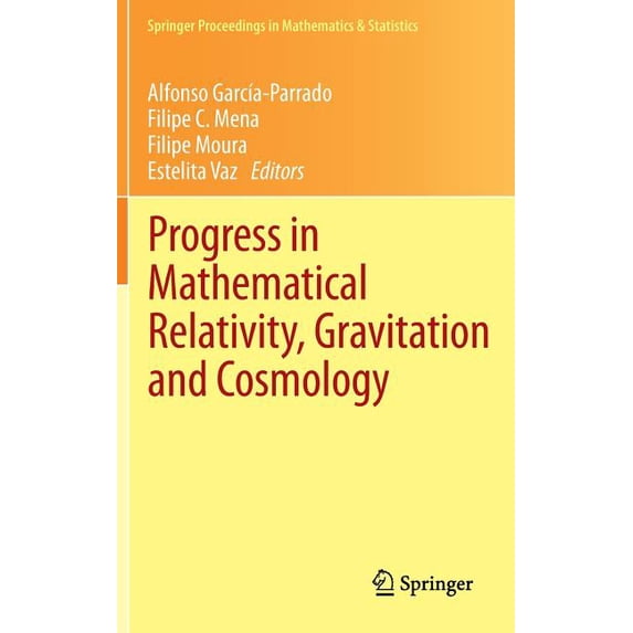 Springer Proceedings in Mathematics & Progress in Mathematical Relativity, Gravitation and Cosmology: Proceedings of the Spanish Relativity Meeting Ere2012, U, Book 60, (Hardcover)