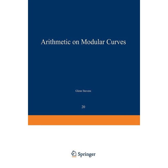 Progress in Mathematics Arithmetic on Modular Curves, Book 20, (Paperback)