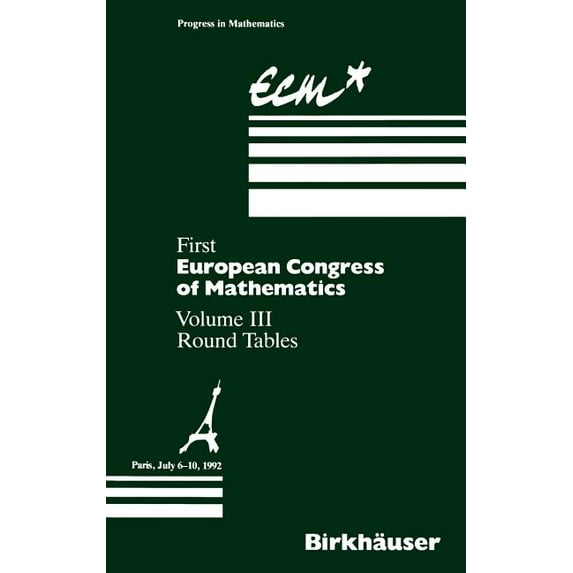 Progress in Mathematics First European Congress of Mathematics: Paris, July 6-10, 1992 Round Tables, Book 121, (Hardcover)