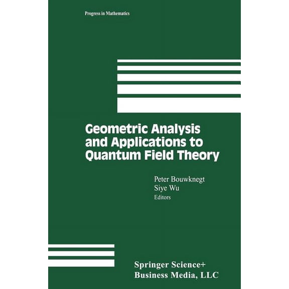 Progress in Mathematics Geometric Analysis and Applications to Quantum Field Theory, Book 205, (Paperback)