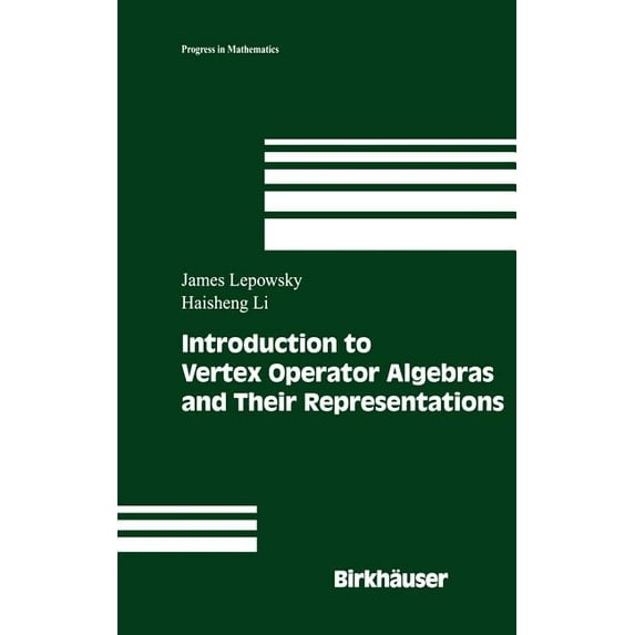 Progress in Mathematics Introduction to Vertex Operator Algebras and Their Representations, Book 227, (Hardcover)