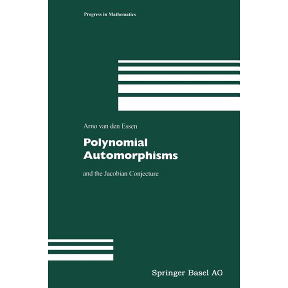Progress in Mathematics Polynomial Automorphisms: And the Jacobian Conjecture, Book 190, (Paperback)