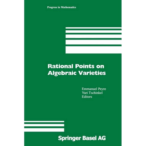 Progress in Mathematics Rational Points on Algebraic Varieties: Zweite, Aktualisierte Und Erweiterte Auflage, Book 199, (Paperback)
