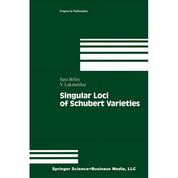 Progress in Mathematics Singular Loci of Schubert Varieties, Book 182, (Paperback)