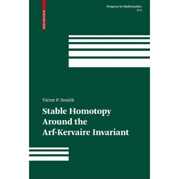 Progress in Mathematics Stable Homotopy Around the Arf-Kervaire Invariant, Book 273, (Hardcover)