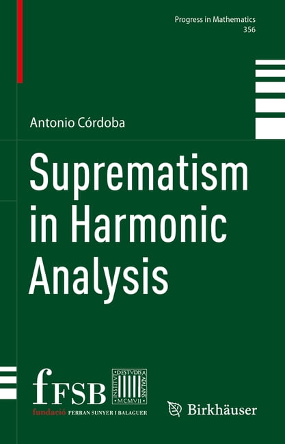 Progress in Mathematics Suprematism in Harmonic Analysis, Book 356, (Hardcover)