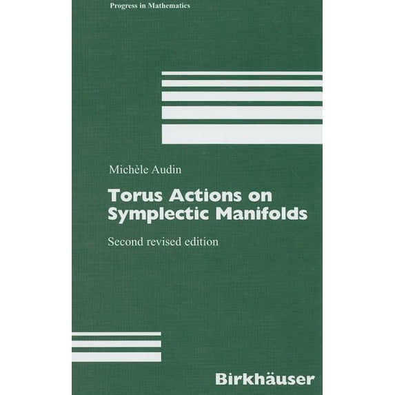 Progress in Mathematics Torus Actions on Symplectic Manifolds, Book 93, (Hardcover)