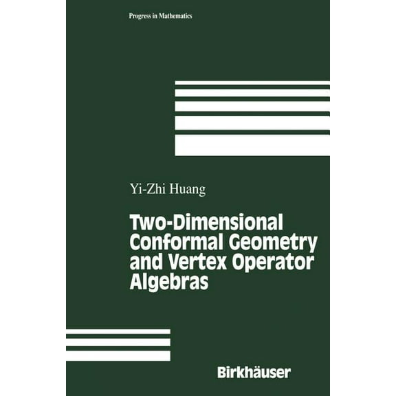 Progress in Mathematics Two-Dimensional Conformal Geometry and Vertex Operator Algebras, Book 148, (Paperback)