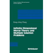 Progress in Nonlinear Differential Equat Infinite Dimensional Morse Theory and Multiple Solution Problems, Book 6, Hardcover