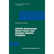 Progress in Nonlinear Differential Equat Infinite Dimensional Morse Theory and Multiple Solution Problems, Book 6, Paperback