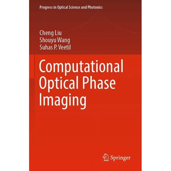 Progress in Optical Science and Photonic Computational Optical Phase Imaging, Book 21, (Paperback)