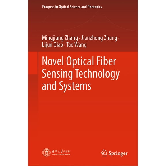 Progress in Optical Science and Photonic Novel Optical Fiber Sensing Technology and Systems, Book 28, (Hardcover)