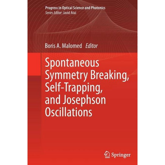 Progress in Optical Science and Photonic Spontaneous Symmetry Breaking, Self-Trapping, and Josephson Oscillations, Book 1, (Paperback)