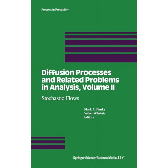 Progress in Probability Diffusion Processes and Related Problems in Analysis: Vol.2: Stochastic Flows, Book 22, (Hardcover)