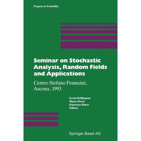 Progress in Probability Seminar on Stochastic Analysis, Random Fields and Applications: Centro Stefano Franscini, Ascona, 1993, Book 36, (Paperback)