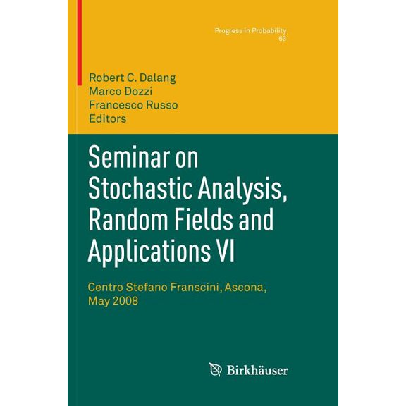 Progress in Probability Seminar on Stochastic Analysis, Random Fields and Applications VI: Centro Stefano Franscini, Ascona, May 2008, Book 63, (Paperback)