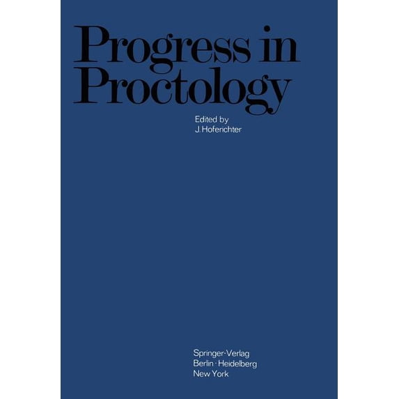 Progress in Proctology: Proceedings of the 3rd International Congress of Hedrologicum Conlegium October 1968, Erlangen-N, (Paperback)