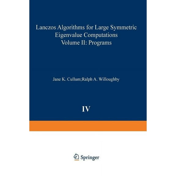 Progress in Scientific Computing Lanczos Algorithms for Large Symmetric Eigenvalue Computations Vol. II Programs, Book 4, (Paperback)