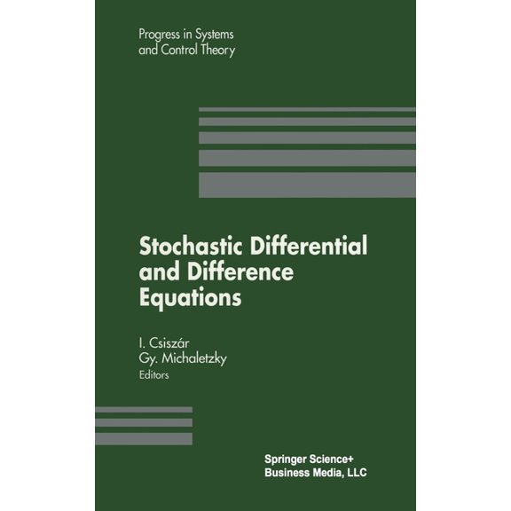 Progress in Systems and Control Theory Stochastic Differential and Difference Equations, Book 23, (Hardcover)