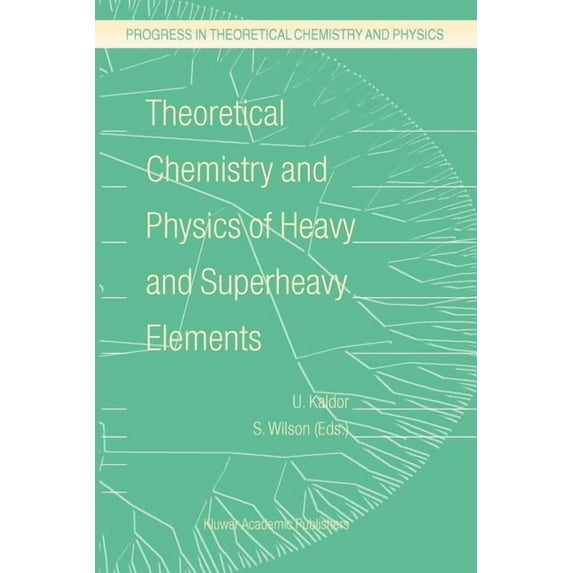 Progress in Theoretical Chemistry and Ph Theoretical Chemistry and Physics of Heavy and Superheavy Elements, Book 11, (Paperback)