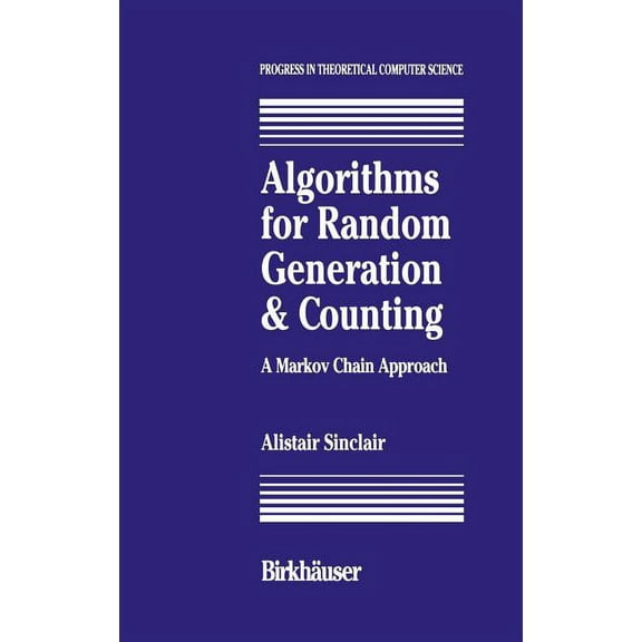 Progress in Theoretical Computer Science Algorithms for Random Generation and Counting: A Markov Chain Approach, (Hardcover)