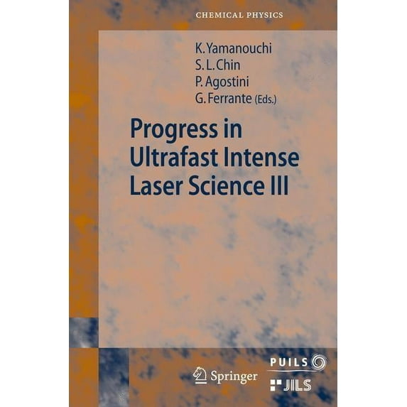 Progress in Ultrafast Intense Laser Science Volume III, (Hardcover)