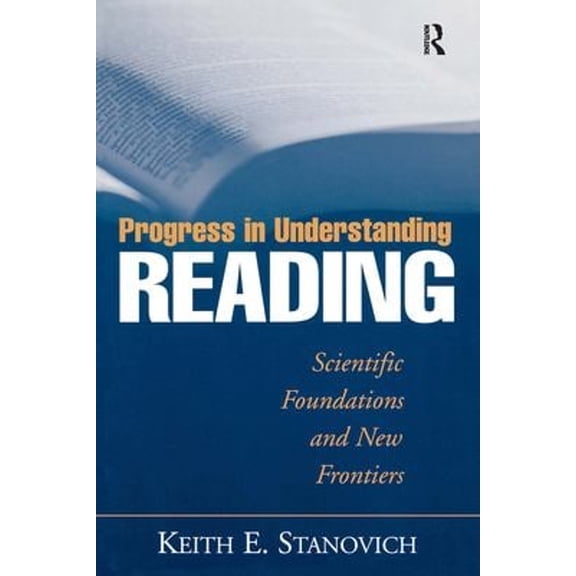 Pre-Owned Progress in Understanding Reading: Scientific Foundations and New Frontiers (Paperback) 1572305657 9781572305656