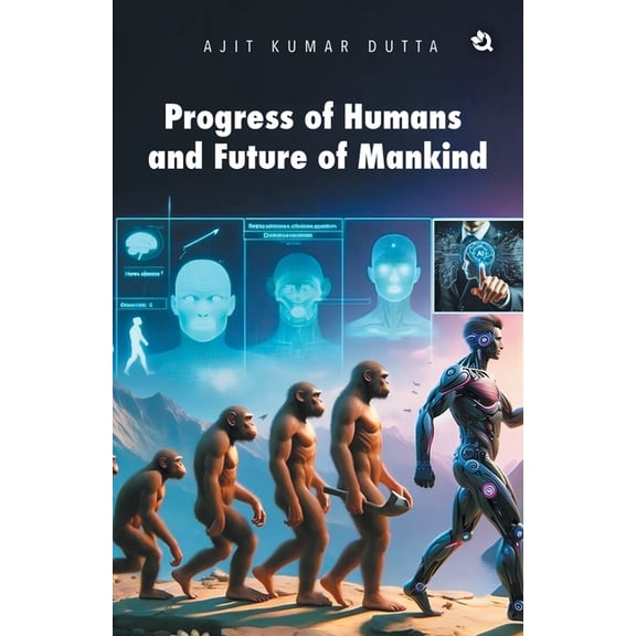 Progress of Humans and Future of Mankind, (Paperback)