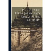 Progress of India, Japan, and China in the Century Paperback
