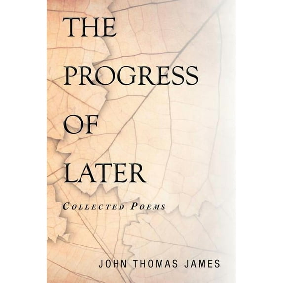 Progress of Later : Collected Poems