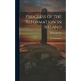 thumbnail image 1 of Progress of the Reformation in Ireland : Extr. From Letters (Hardcover), 1 of 1