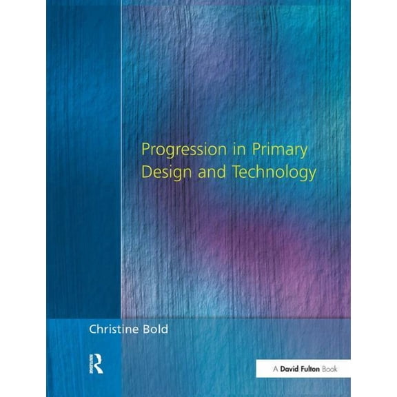 Progression in Primary Design and Technology, (Hardcover)