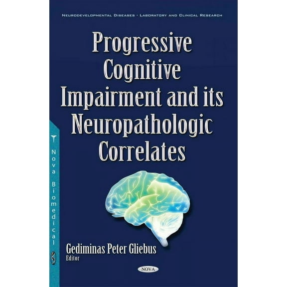 Progressive Cognitive Impairment and Its Neuropathologic Correlates