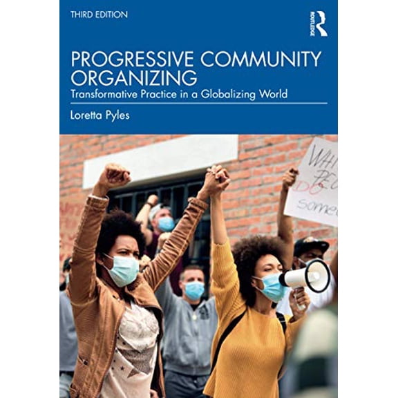 Pre-Owned Progressive Community Organizing: Transformative Practice in a Globalizing World, (Paperback)