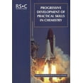thumbnail image 1 of Progressive Development of Practical Skills in Chemistry: A Guide to Early-Undergraduate Experimental Work, (Paperback), 1 of 1