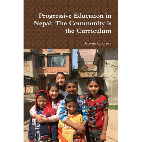 Progressive Education in Nepal: The Community is the Curriculum, (Paperback)